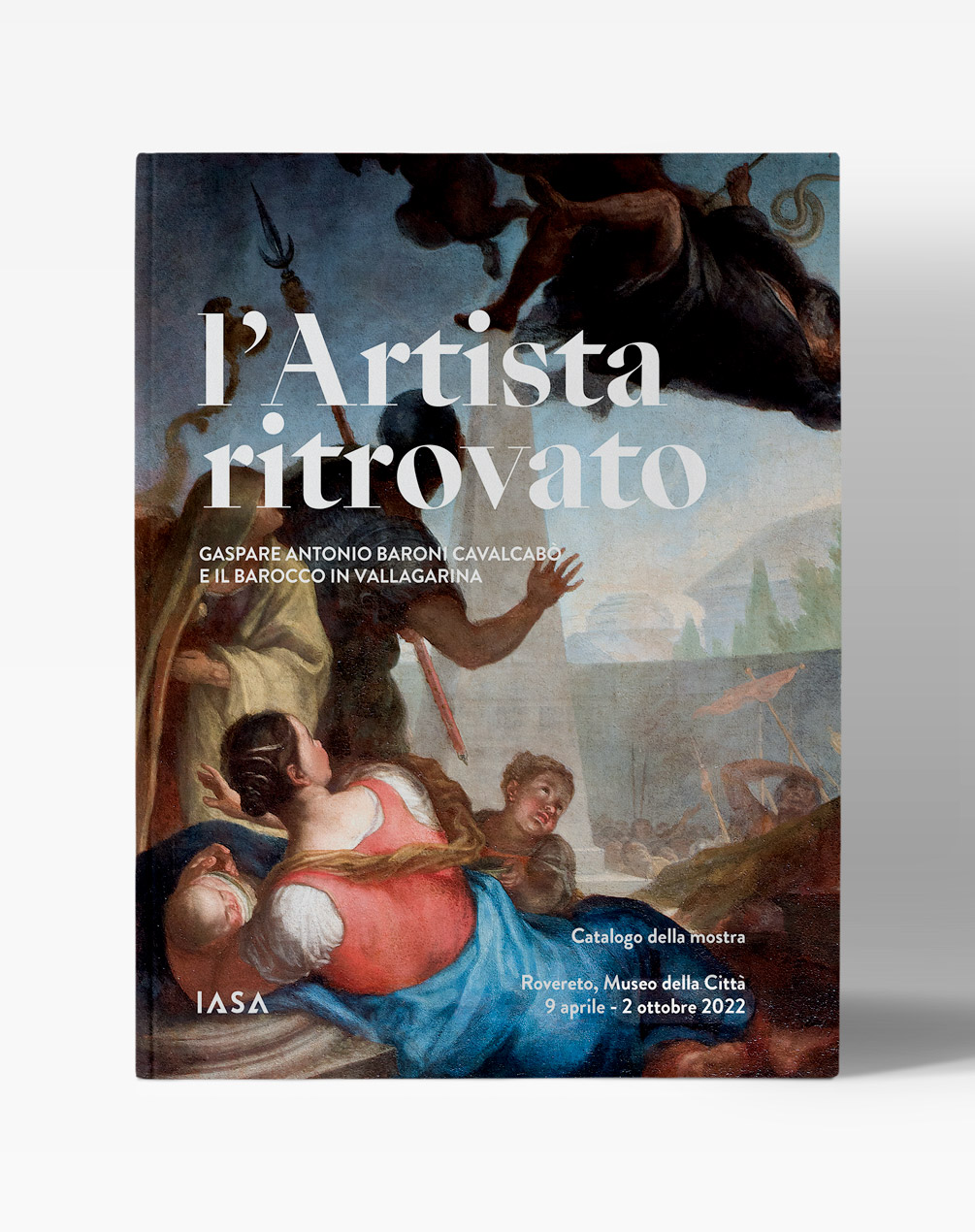 Copertina del libro "L'Artista ritrovato - Gaspare Antonio Baroni Cavalcabò e il Barocco in Vallagarina"
