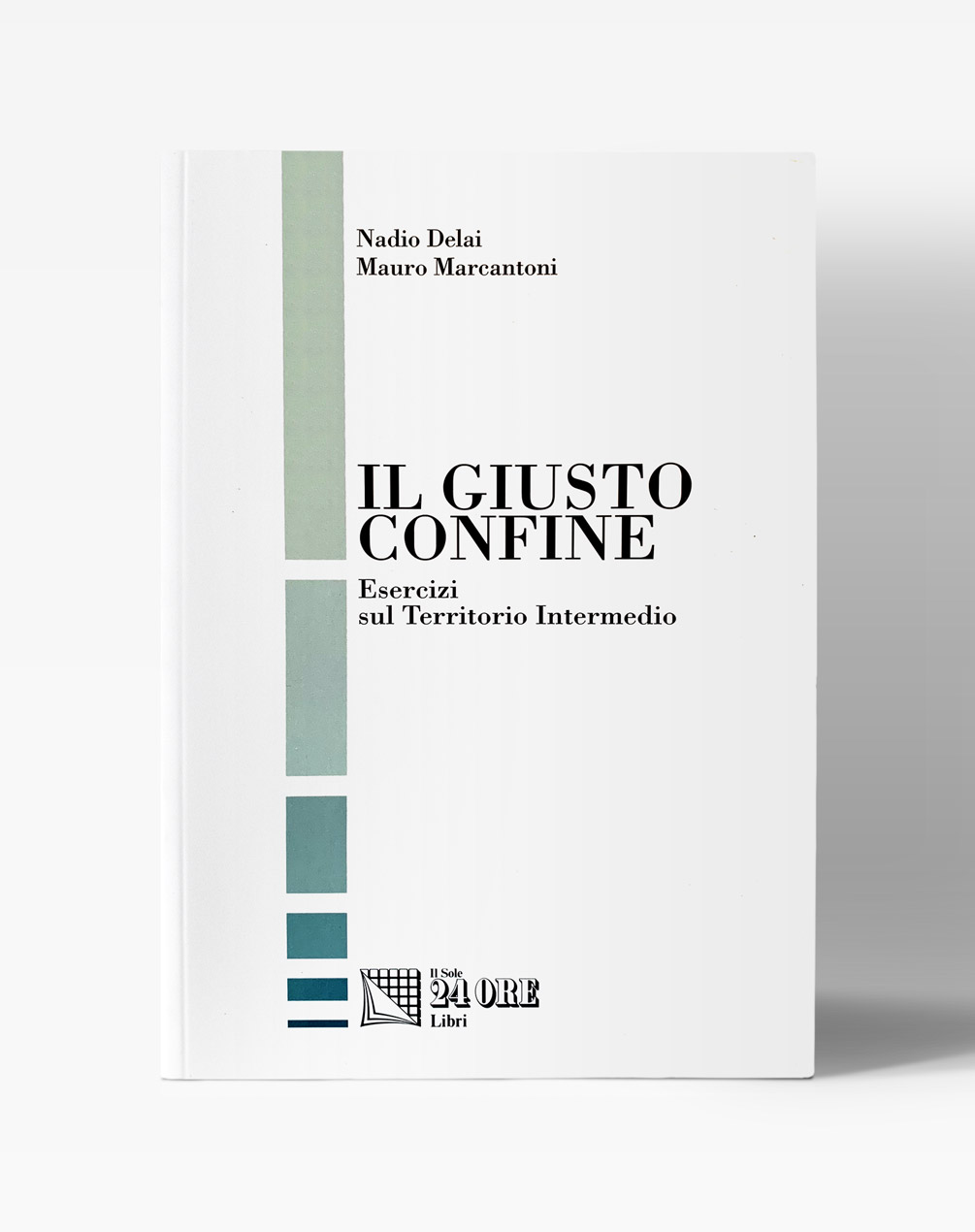 Copertina del libro "Il giusto confine - Esercizi sul Territorio Intermedio"