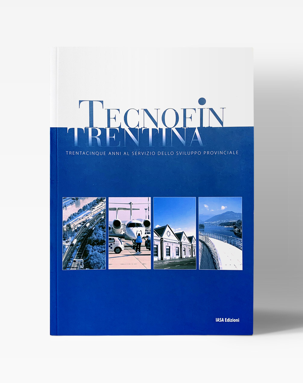 Copertina del libro "Tecnofin trentina - Trentacinque anni al servizio dello sviluppo provinciale"
