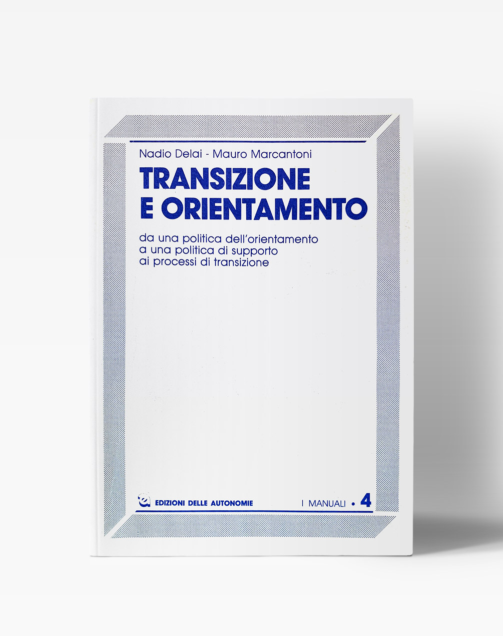Copertina del libro "Transizione e orientamento - Da una politica dell'orientamento a una politica di supporto ai processi di transizione"